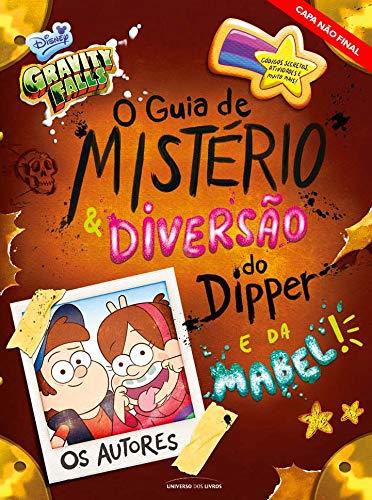 Gravity Falls: o guia de mistério e diversão do Dipper e da Mabel!