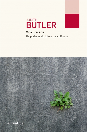 Vida precária: Os poderes do luto e da violência