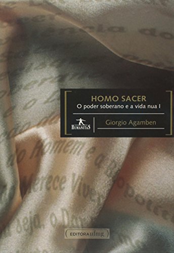 Homo Sacer: o poder soberano e vida nua 1