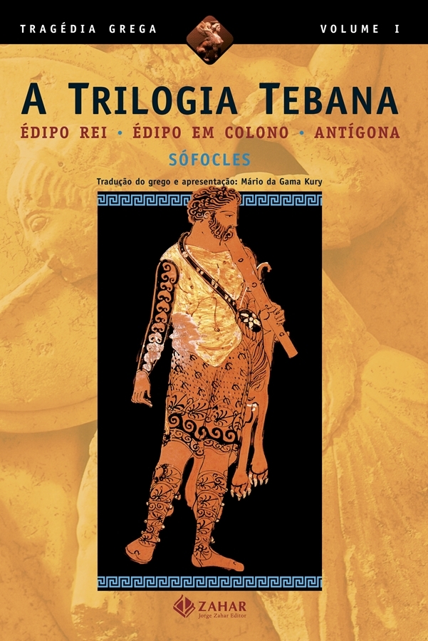 A Trilogia Tebana: Édipo Rei, Édipo em Colono, Antígona