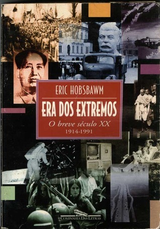 Era dos Extremos: O Breve Século XX - 1914-1991