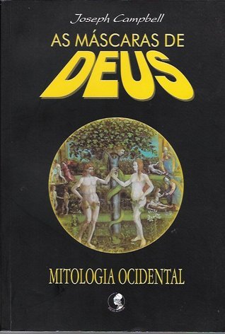 As Mascaras de Deus - Mitologia Ocidental