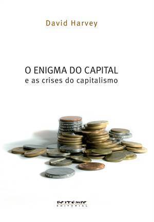 O enigma do capital: e as crises do capitalismo