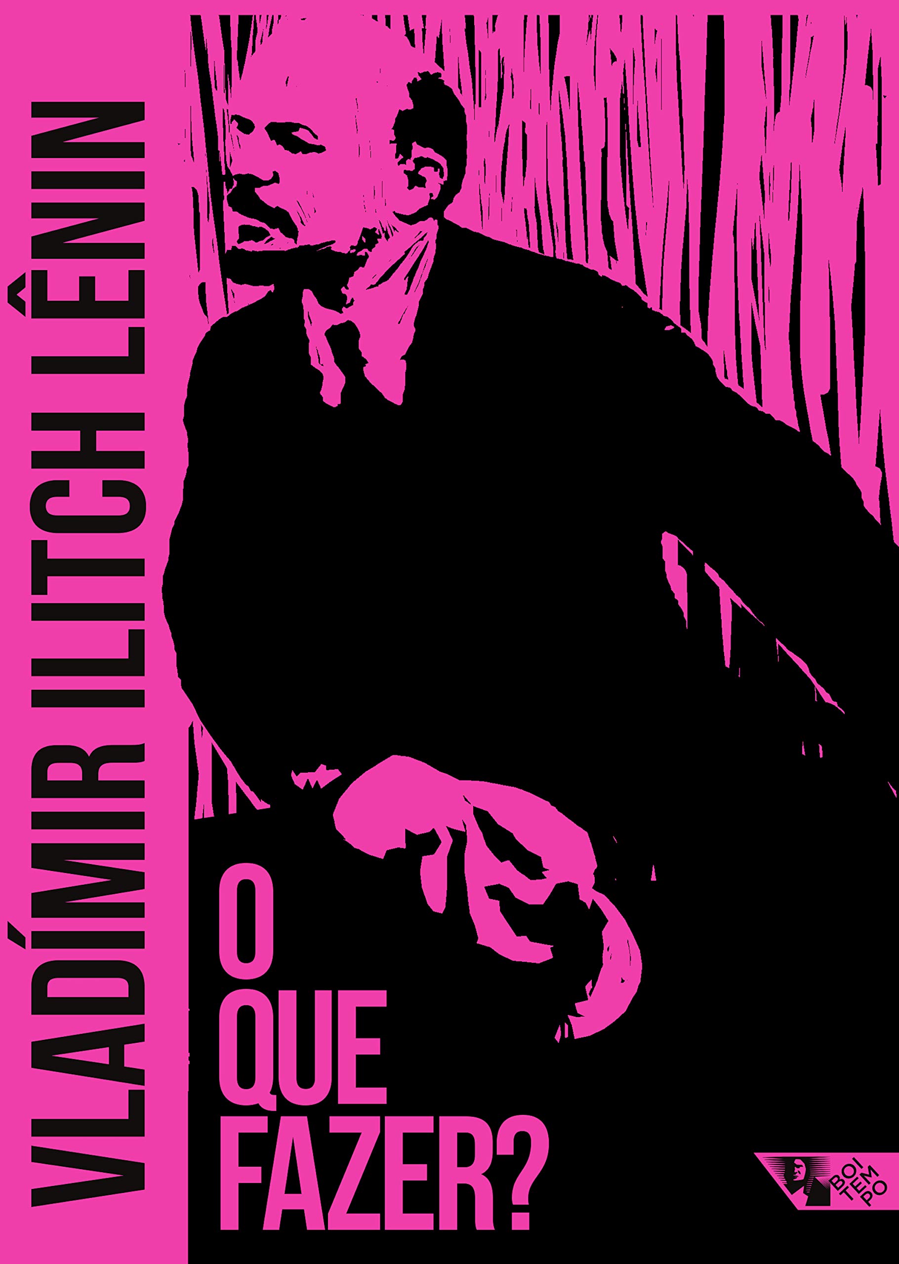 O que fazer?: Questões candentes de nosso movimento
