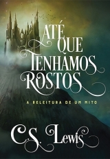 Até que tenhamos rostos