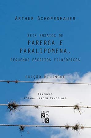Parega e Paralipomena, seis ensaios