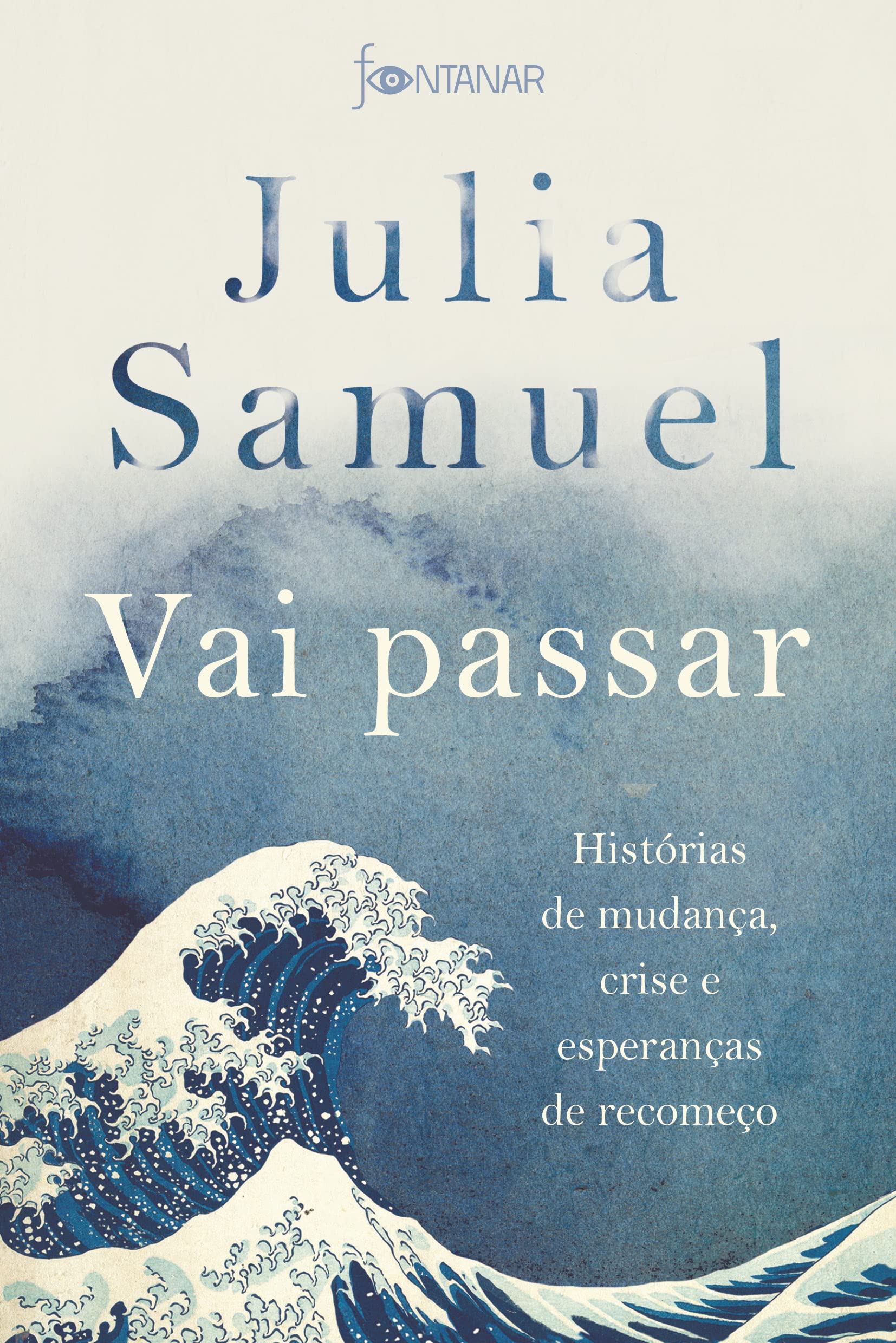 Vai passar. Historias de mudanca. crise e esperancas de recomeco