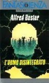 L'uomo disintegrato