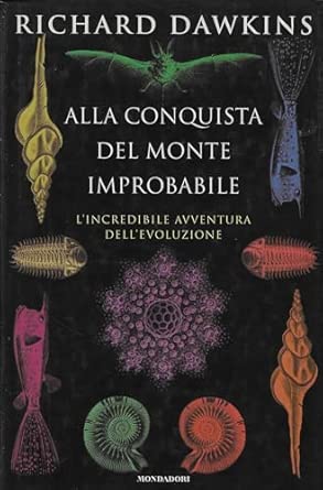 Alla conquista del monte improbabile. Incredibili avventure dell'evoluzione