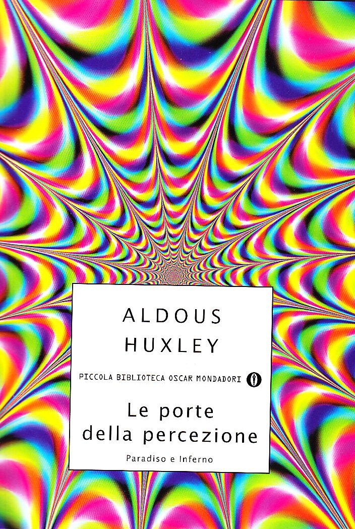 Le porte della percezione. Paradiso e Inferno