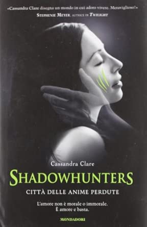 Città delle anime perdute. Shadowhunters