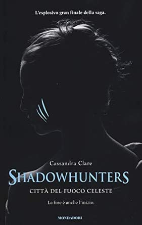 Città del fuoco celeste. Shadowhunters