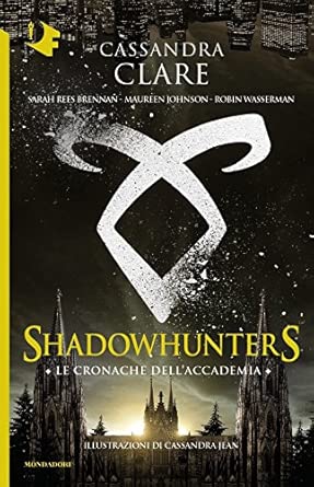 Le cronache dell'Accademia. Shadowhunters