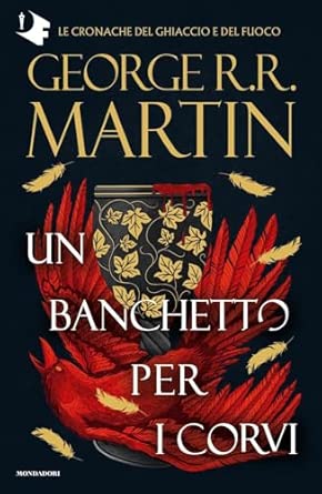 Il trono di spade. Un banchetto per i corvi