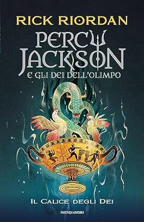 Percy jackson e gli dei dell'olimpo. 6 il calice degli dei