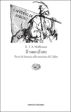 Il vaso d'oro: Pezzi di fantasia alla maniera di Callot