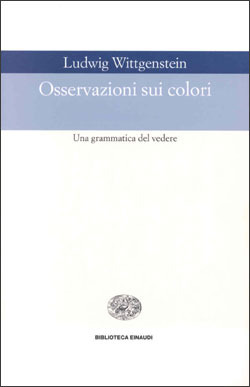Osservazioni sui colori. Una grammatica del vedere