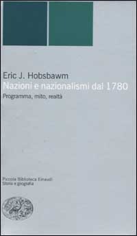 Nazioni e nazionalismi dal 1780. Programma, mito, realtà
