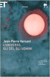 L'universo, gli dei, gli uomini