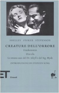 Creature dell'orrore. Frankestein-Dracula-Lo strano caso del Dr Jekyll e del Sig. Hyde