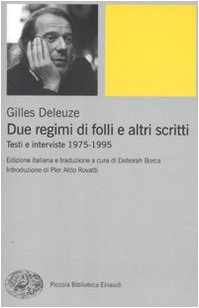 Due regimi di folli e altri scritti. Testi e interviste 1975-1995