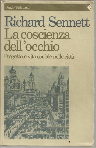 La coscienza dell'occhio. Progetto e vita sociale nelle città