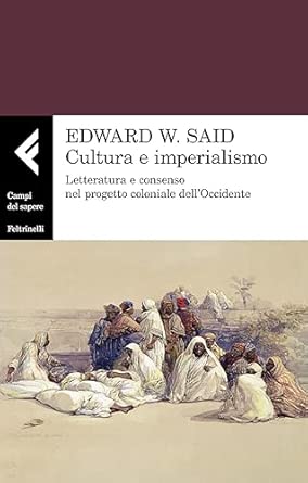 Cultura e imperialismo. Letteratura e consenso nel progetto coloniale dell'Occidente