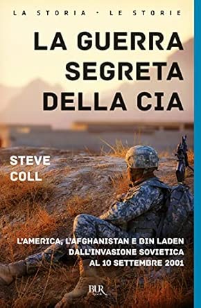 La guerra segreta della CIA. L'America, l'Afghanistan e Bin Laden dall'invasione sovietica al 10 settembre 2001