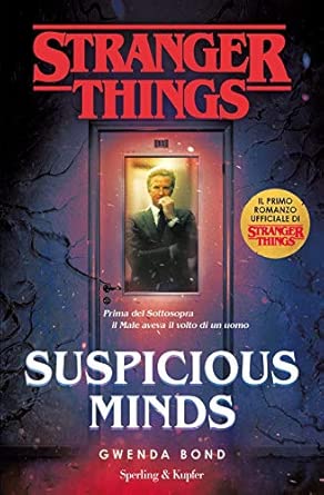 Suspicious Minds. Il primo romanzo ufficiale di Stranger Things