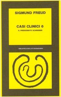 Casi clinici vol. 6 - Il presidente Schreber