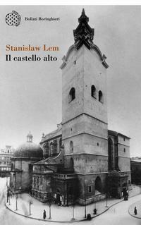 Il castello alto. Racconto di una giovinezza a Leopoli