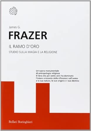 Il ramo d'oro. Studio della magia e la religione