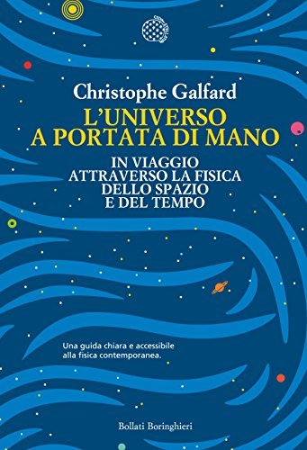 L'universo a portata di mano: In viaggio attraverso la fisica dello spazio e del tempo