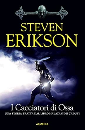I cacciatori di ossa. Una storia tratta dal libro Malazan dei Caduti