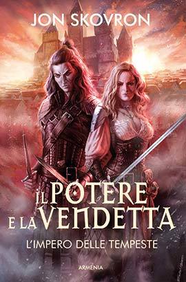 Il Potere e la Vendetta. L'impero delle Tempeste - Libro I