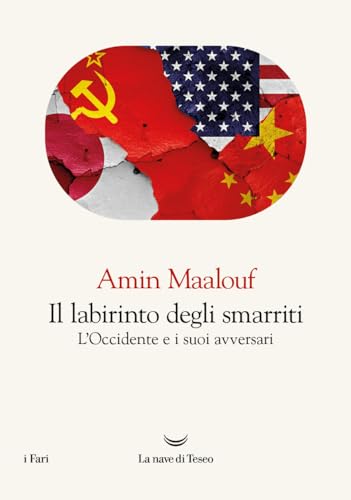 Il labirinto degli smarriti: L'Occidente e i suoi avversari