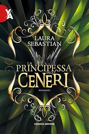 La principessa delle ceneri. La trilogia Ash princess