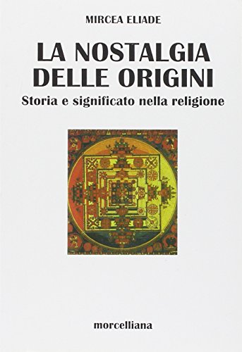 La Nostalgia delle Origini: Storia e Significato nella Religione