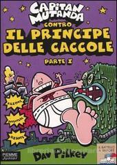 Capitan Mutanda: Contro il Principe delle Caccole: Parte I