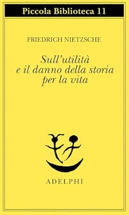 Sull'utilità e il danno della storia per la vita