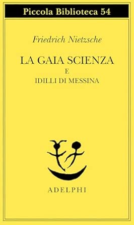 La gaia scienza e idilli di Messina