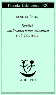 Scritti sull'esoterismo islamico e il Taoismo