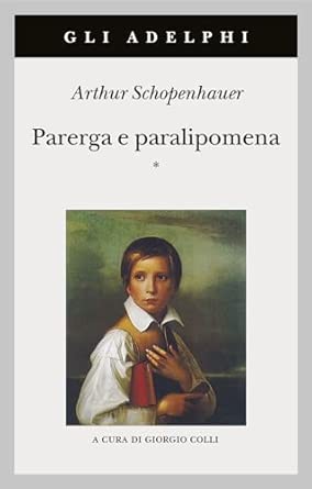 Parerga e paralipomena, 2 volumi indivisibili