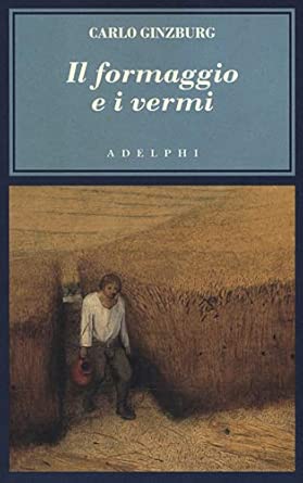 Il formaggio e i vermi. Il cosmo di un mugnaio del '500