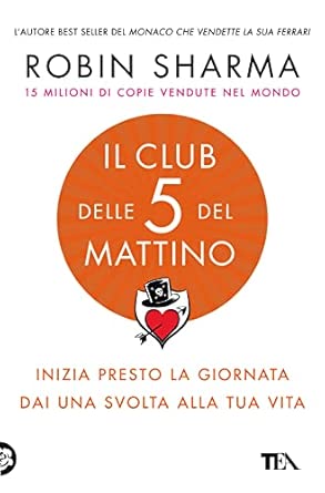 Il club delle 5 del mattino. Inizia presto la giornata, dai una svolta alla tua vita