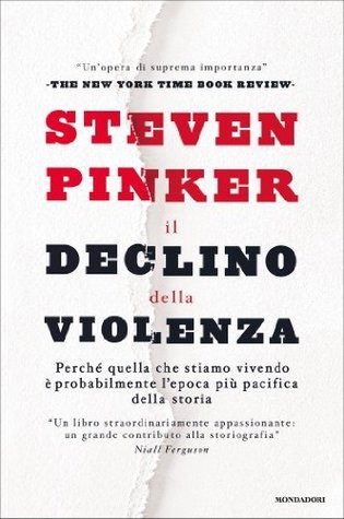 Il declino della violenza: Perché quella che stiamo vivendo è probabilmente l'epoca più pacifica della storia