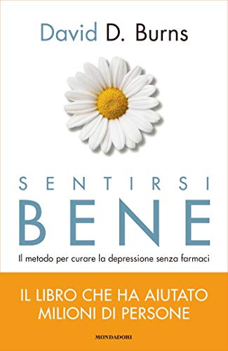 Sentirsi bene: Il metodo per curare la depressione senza farmaci