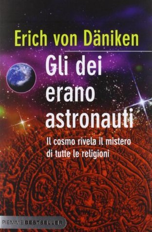 Gli dei erano astronauti