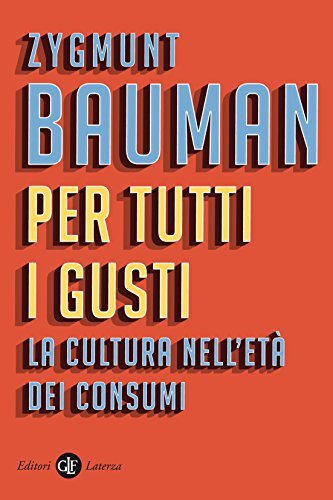 Per tutti i gusti: La cultura nell'età dei consumi