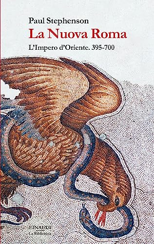 La Nuova Roma: L'Impero d'Oriente. 395-700